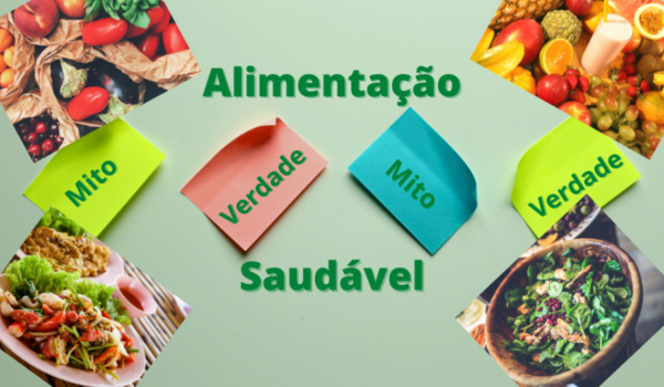 Descubra de uma vez por todas o que é mito e verdade sobre alimentação