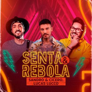 Sandro e Cícero lançam novo hit com participação de Lucas Lucco